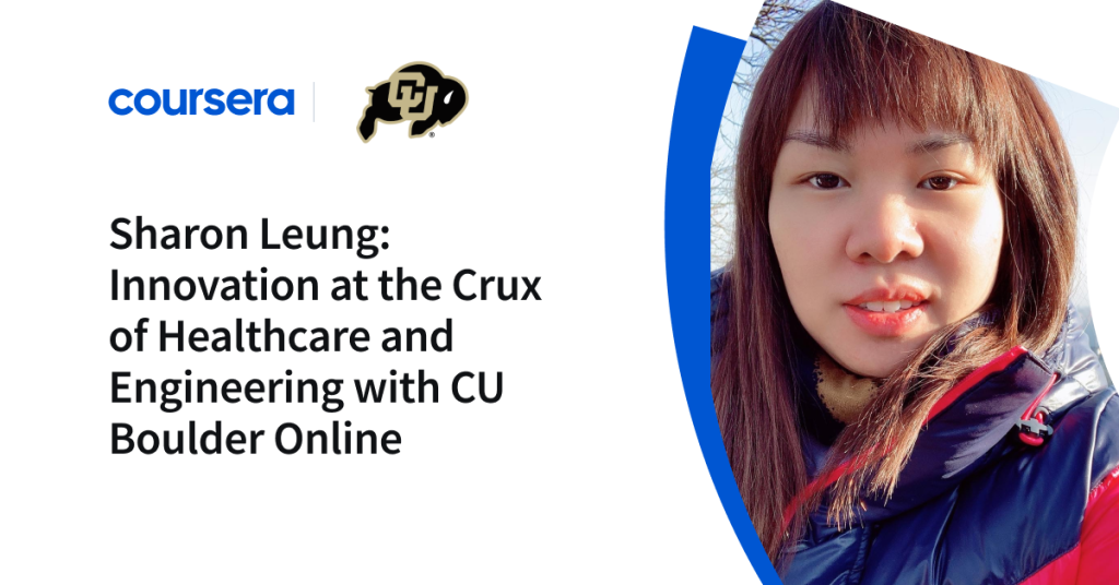 Sharon Leung: Innovation at the Crux of Healthcare and Engineering with CU Boulder Online