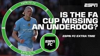Is the FA Cup lacking a Cinderella team? | ESPN FC Extra Time