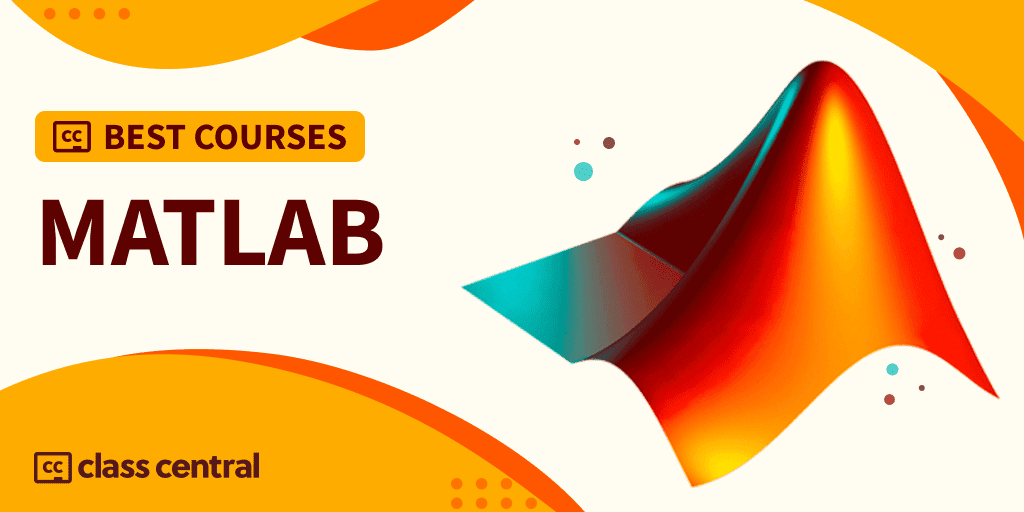 10 Best MATLAB Courses for 2025: Algorithms and Applications