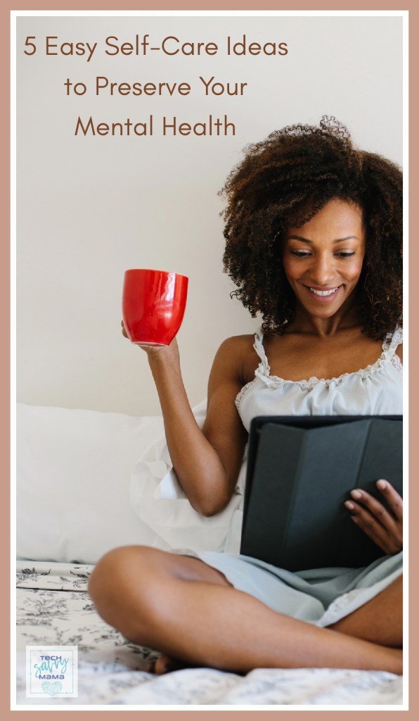 Self-Care to Preserve Your Mental Health: 5 Easy Thing to Do