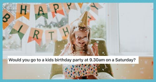 Reddit User Wonders If A 9:30 A.M. Birthday Party Is "Too Early"