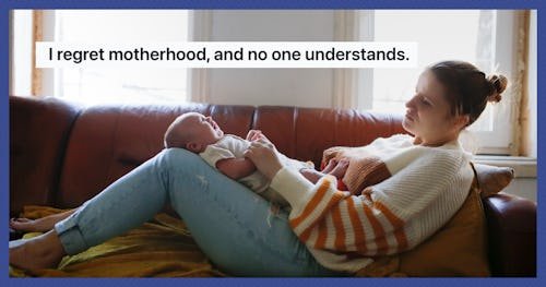 A Mom Admitted To Feeling Alone In Her Regret Of Motherhood