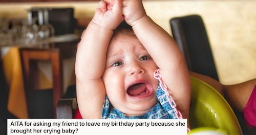 AITA For Ejecting Friend & Her Crying Baby From Party