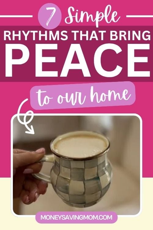 7 Simple Rhythms That Bring More Peace to Our Home