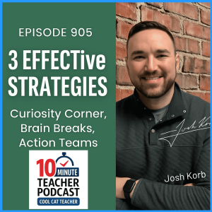 3 EFFECTive Strategies: Curiosity Corner, Brain Breaks, Action Teams