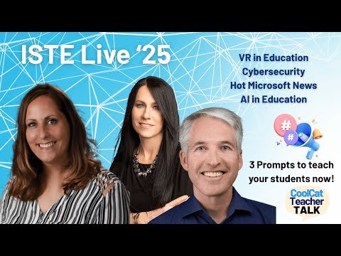 ISTE 2025 Supershare: AI Hacks, VR Magic & Microsoft Reveals #ISTELive