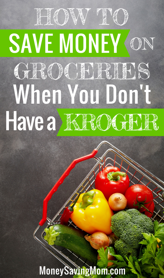 How to Save Money When You Don’t Have Kroger
