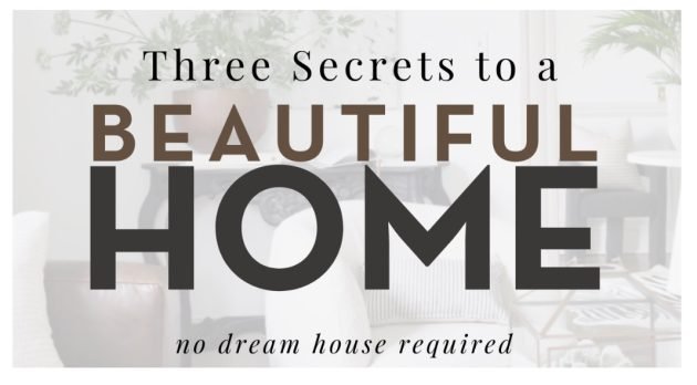 Sign Up for This Free Class on Three Secrets to a Beautiful Home!