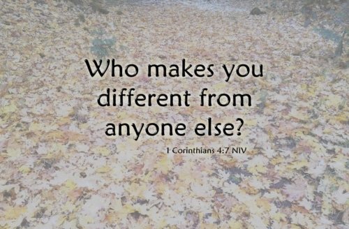 Who Makes You Different – 1 Corinthians 4:7