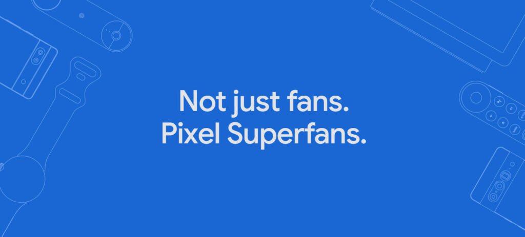 Google Might Let 15 Superfans Test Secret Pixel Phones Before Launch
