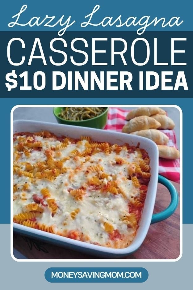 Lazy Lasagna Casserole ($10 Family Dinner Idea)