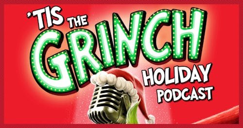 My Kid Is Obsessed With The Grinch’s Holiday Podcast