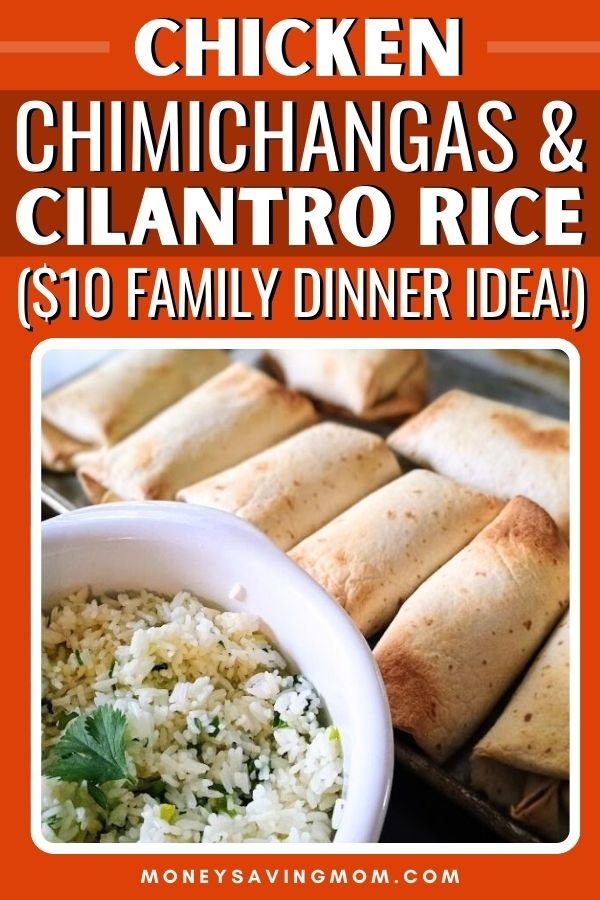 Baked Chicken Chimichangas and Cilantro Rice ($10 Family Dinner Idea)