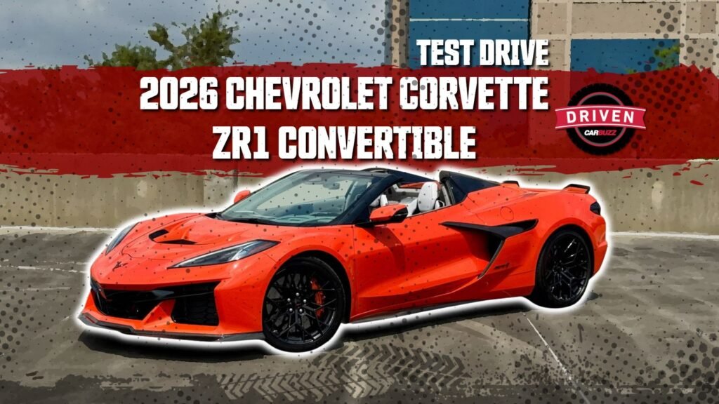2026 Chevrolet Corvette ZR1 Convertible Test Drive Review: Taking Fear Out Of The Equation