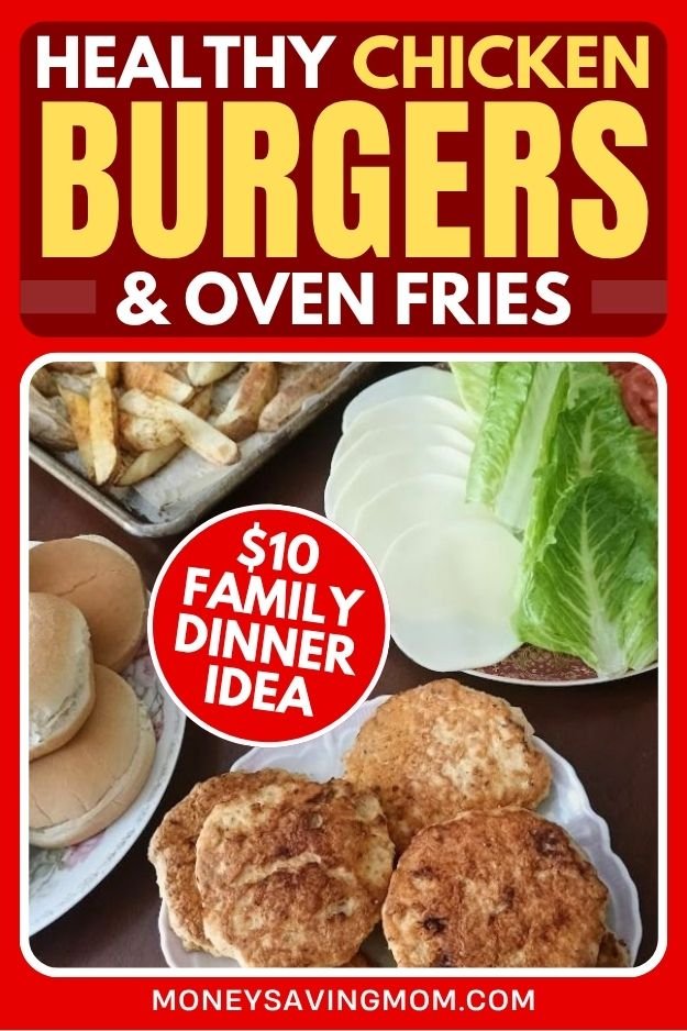 Chicken Burgers and Baked Fries ($10 Family Dinner Idea)