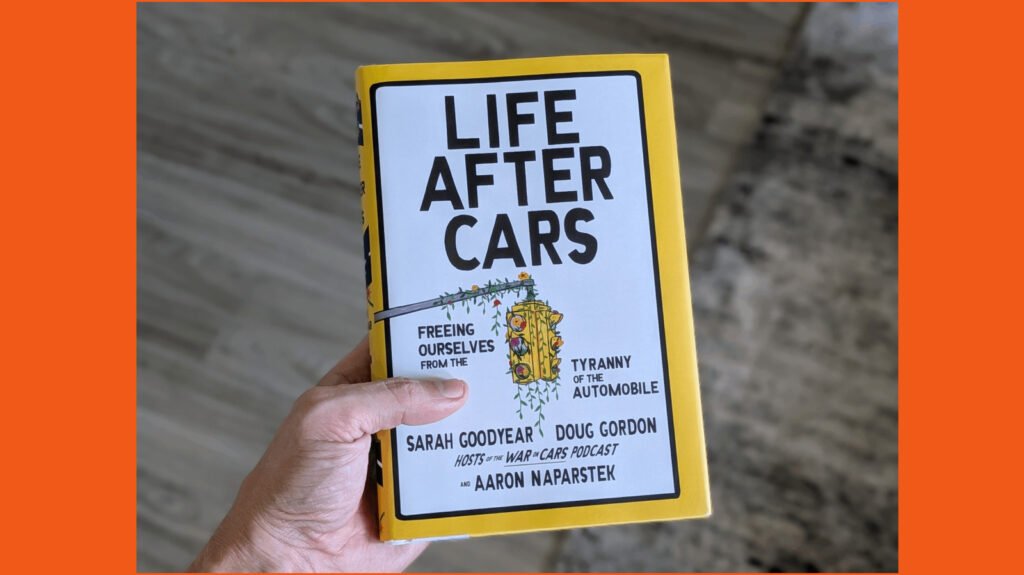 'Life After Cars' Is The Book America Needs Right Now