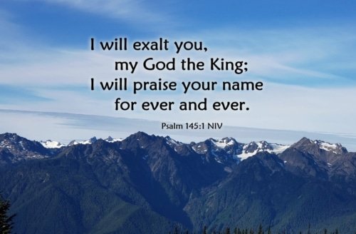 I Will Exalt You My God – Psalm 145:1-2