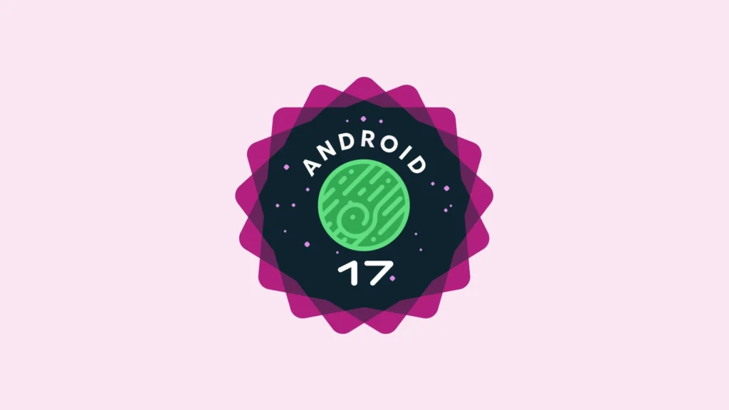 Google Drops Surprise Android 17 QPR1 Beta 6 Update, Reaching Platform Stability