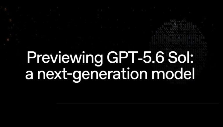 OpenAI’s GPT-5.6 Sol Public Release Set for This Thursday After Government Checks