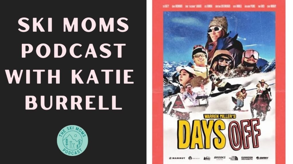 Behind Warren Miller’s Days Off with Katie Burrell